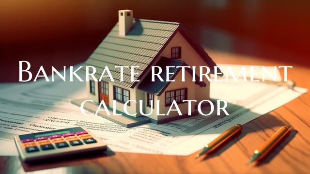 Bankrate retirement calculat...